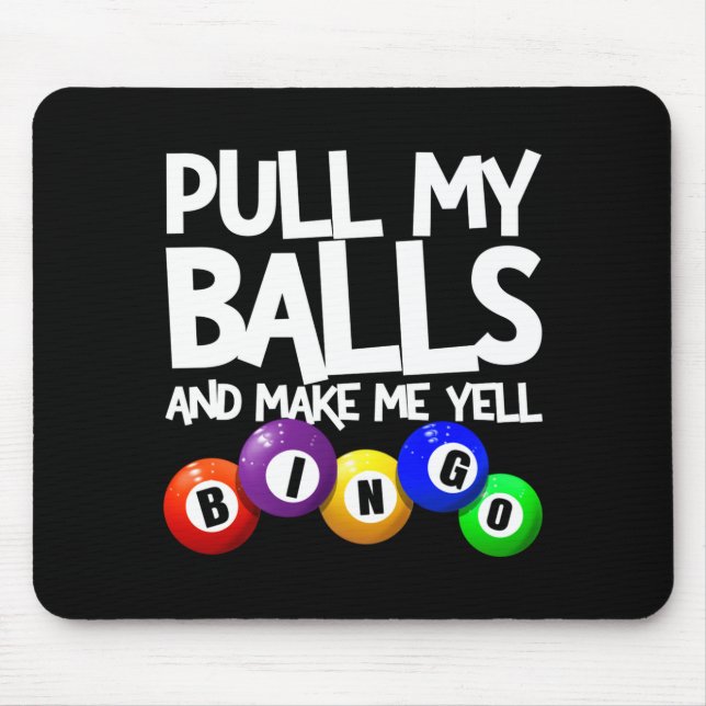 Alfombrilla De Ratón Pull My And Make Me Yell Bingo Player Funny  (Frente)