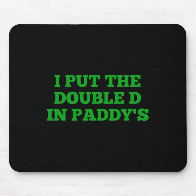 Alfombrilla De Ratón Puse la doble D en los graciosos patronos irlandes (Frente)