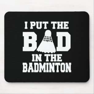 Alfombrilla De Ratón Puse Lo Malo En El Funny Badminton Player