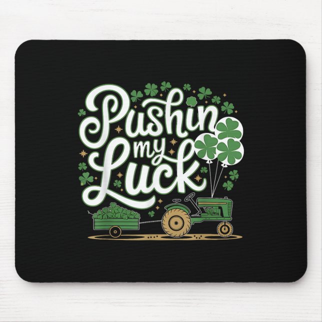 Alfombrilla De Ratón Pushin My Luck Tractor Clover St Patricks Day Fun (Frente)