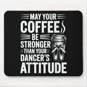 Alfombrilla De Ratón Que el café sea más fuerte que la actitud de los b