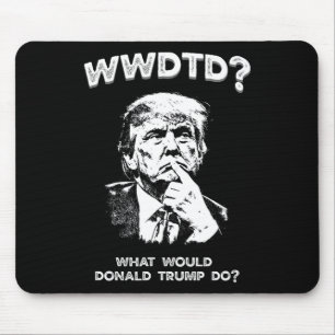 Alfombrilla De Ratón ¿Qué haría Donald Trump? Wwdtd Divertido President