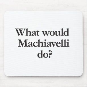 Alfombrilla De Ratón qué haría machiavelli