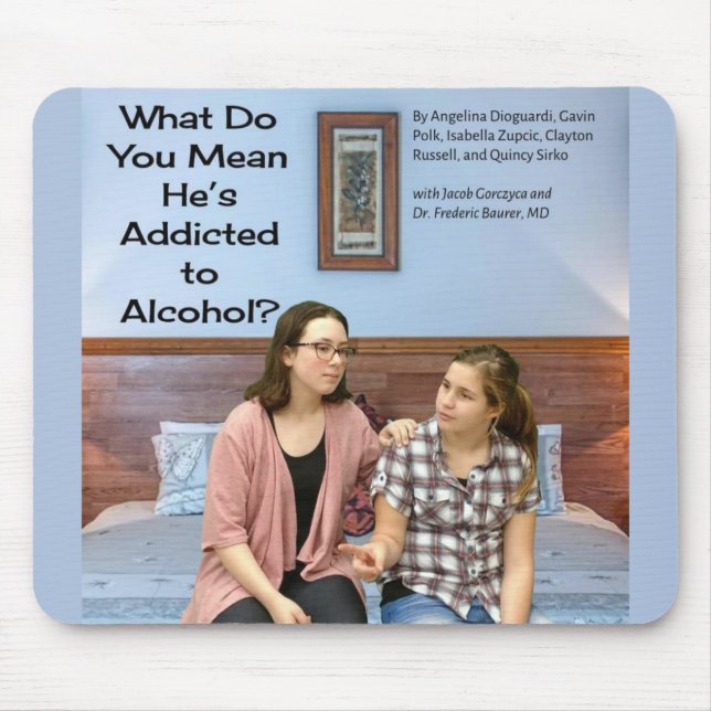 Alfombrilla De Ratón ¿Qué quieres decir con que está adicto al alcohol? (Frente)