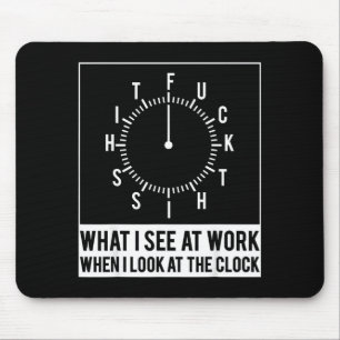 Alfombrilla De Ratón Qué veo en el trabajo cuando miro el reloj diverti