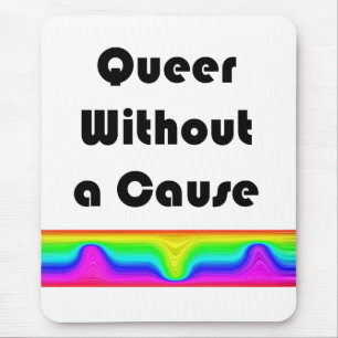 Alfombrilla De Ratón Queer sin causa