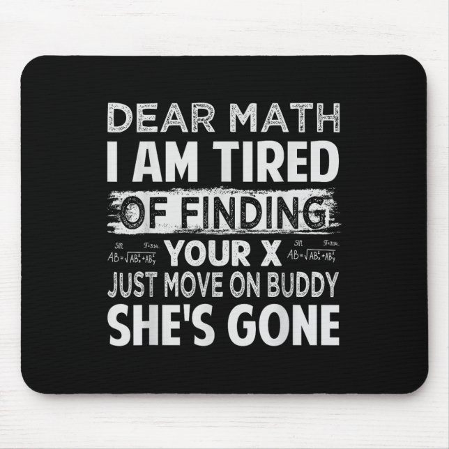Alfombrilla De Ratón Querida Matemática, Estoy Cansado De Encontrar Tu  (Frente)
