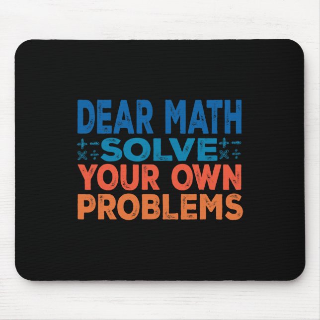 Alfombrilla De Ratón Querida matemática resuelve tus propios problemas  (Frente)