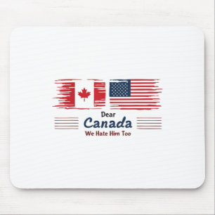 Alfombrilla De Ratón Querido Canadá, lo odiamos como protesta política