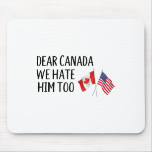 Alfombrilla De Ratón Querido Canadá, nosotros también lo odiamos