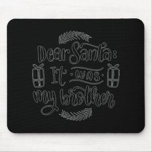 Alfombrilla De Ratón Querido Santa Fue Mi Camiseta De Hermano
