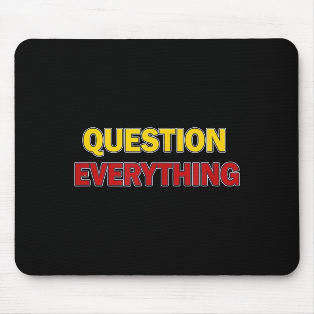 Alfombrilla De Ratón Question Everything Bold Tygraphy Graphic  (Frente)