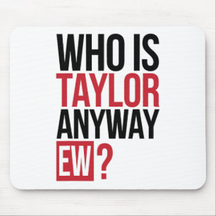 Alfombrilla De Ratón Quién Es Taylor De Todas Formas Chica Taylor Nombr