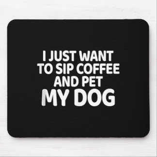 Alfombrilla De Ratón Quiero Beber Café Y Acariciar Perro Regalo Para Am