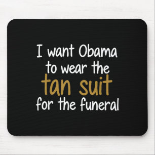 Alfombrilla De Ratón Quiero que Obama use la camiseta del traje color b