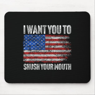 Alfombrilla De Ratón Quiero Que Te Aplastes La Boca _ No Mi Presidente