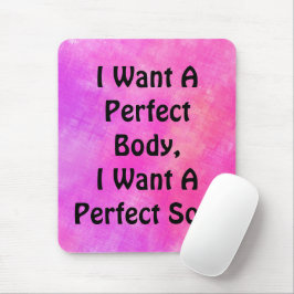 Alfombrilla De Ratón Quiero Un Cuerpo Perfecto, Quiero Un Alma Perfecto