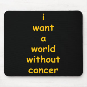 Alfombrilla De Ratón quiero un mundo sin cáncer
