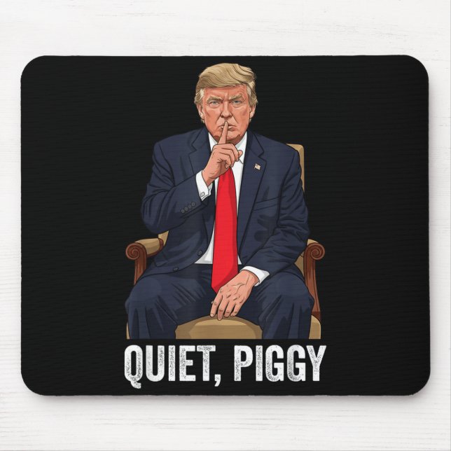 Alfombrilla De Ratón Quiet Ggy Donald Trump Sarcastic Litical Statement (Frente)