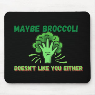 Alfombrilla De Ratón Quizás a Broccoli tampoco le gustas