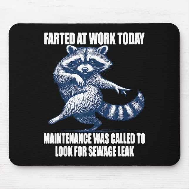 Alfombrilla De Ratón Raccoon Farted At Work Today Maintenance Was Calle (Frente)