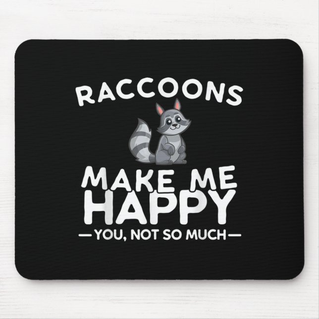 Alfombrilla De Ratón Raccoons Make Me Happy You Not So Much Funny Racco (Frente)