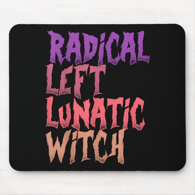 Alfombrilla De Ratón Radical Left Lunatic Witch Funny Halloween Feminis (Frente)