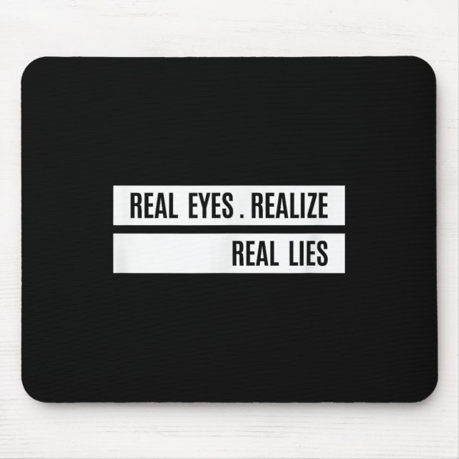 Alfombrilla De Ratón Real Eyes Realize Real Lies Saying  (Frente)