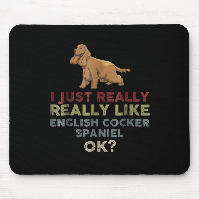 Alfombrilla De Ratón Realmente Me Gusta El Cocker Español Inglés (Frente)