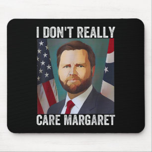 Alfombrilla De Ratón Realmente no me importa Margaret Funny Trump Jd Va