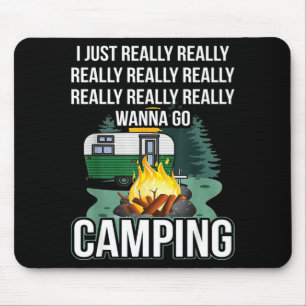 Alfombrilla De Ratón Realmente quiero ir a acampar