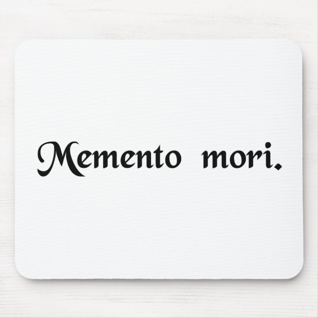 Alfombrilla De Ratón Recuerde que usted debe morir (Frente)