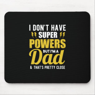 Alfombrilla De Ratón Regalo de padre Tengo superpoderes papá