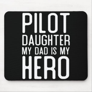 Alfombrilla De Ratón Regalo de piloto para hombre, hija, papá es héroe,