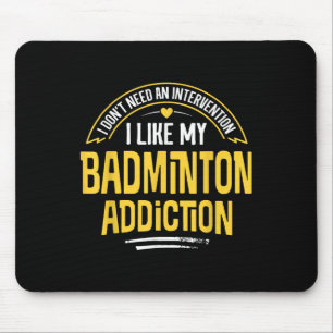 Alfombrilla De Ratón Regalo Divertido de Bádminton - Me Gusta Mi Adicci