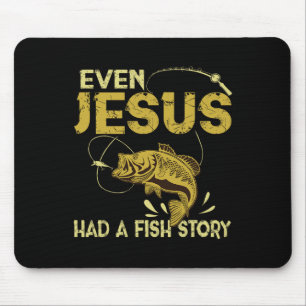 Alfombrilla De Ratón Regalos de Pesca - Incluso Jesús Tenía Una Histori
