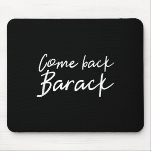 Alfombrilla De Ratón Regresa Barack A La Camisa Que Extraño Al Presiden