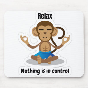 Alfombrilla De Ratón Relájate Nada Está Bajo Control – Meditando Divert
