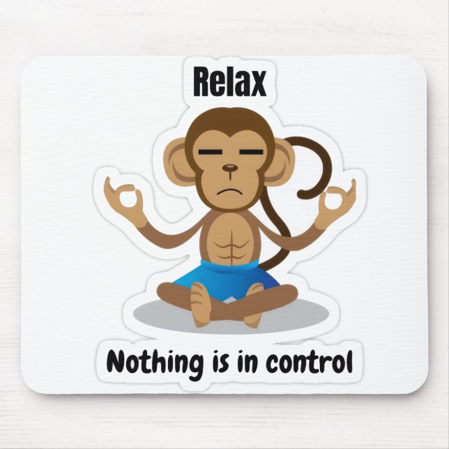 Alfombrilla De Ratón Relájate Nada Está Bajo Control – Meditando Divert (Frente)