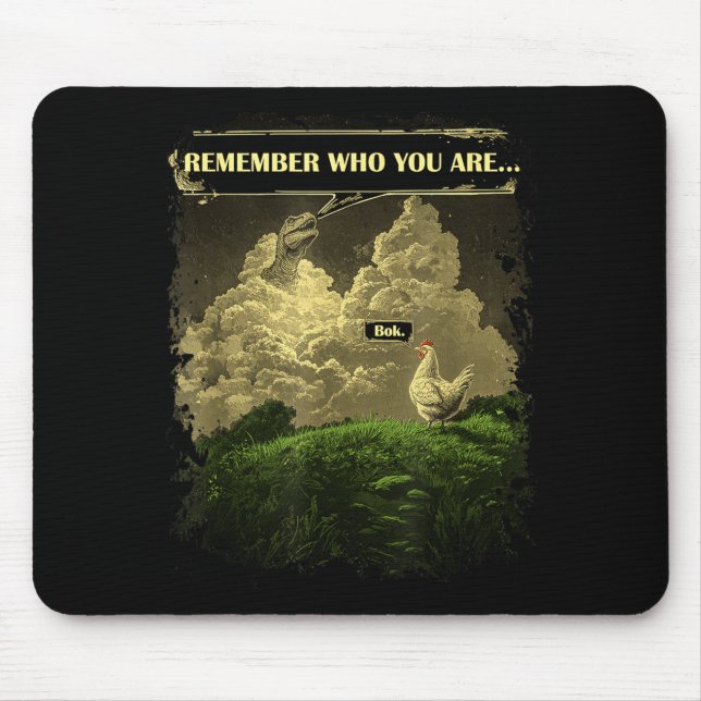 Alfombrilla De Ratón Remember Who You Are Funny Chicken Dinosaur Evolut (Frente)