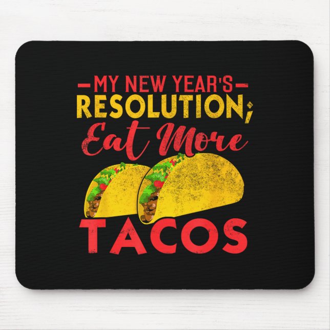 Alfombrilla De Ratón Resolution Eat More Tacos Funny New Year Holiday  (Frente)
