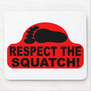 Alfombrilla De Ratón ¡RESPETE EL SQUATCH! Parezca un FAVORABLE con