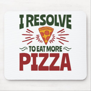 Alfombrilla De Ratón Resuelto a comer más pizza por resolución de Año N