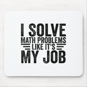 Alfombrilla De Ratón Resuelvo problemas matemáticos como si fuera mi tr