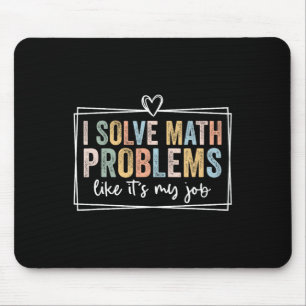 Alfombrilla De Ratón Resuelvo Problemas Matemáticos Como Si Fuera Mi Tr