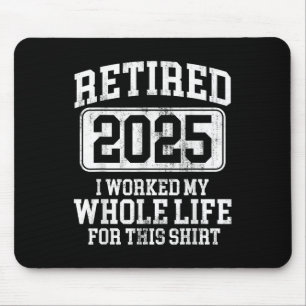 Alfombrilla De Ratón Retirada 2025 Retirada Hombres Camisas Humor para