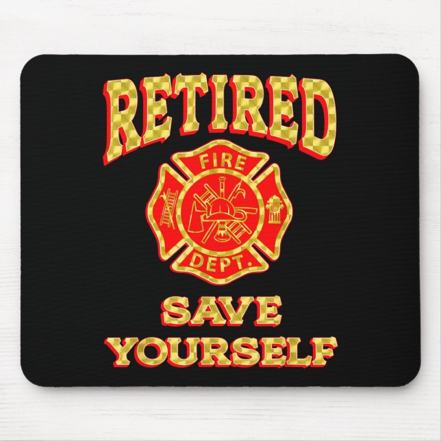 Alfombrilla De Ratón Retired Save Yourself Funny Fireman Retirement Vin (Frente)