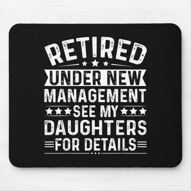 Alfombrilla De Ratón Retired Under New Management, See My Daughters For (Frente)