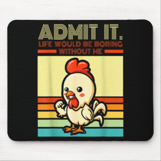 Alfombrilla De Ratón Retro chicken admit life would be boring without
