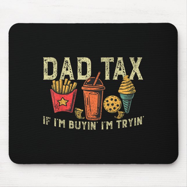Alfombrilla De Ratón Retro Dad Tax If I'm Buyin' I'm Tryin' Funny Fathe (Frente)